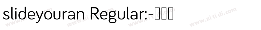 slideyouran Regular:字体转换